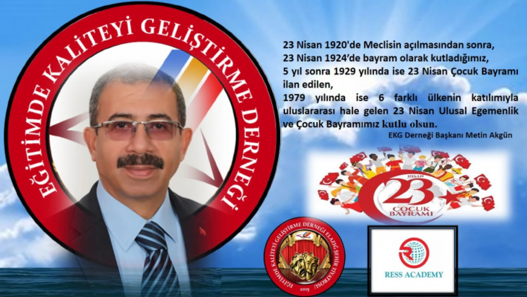 Başkanı Akgün'ün 23 Nisan Ulusal Egemenlik ve Çocuk Bayramı Kutlama mesajı.