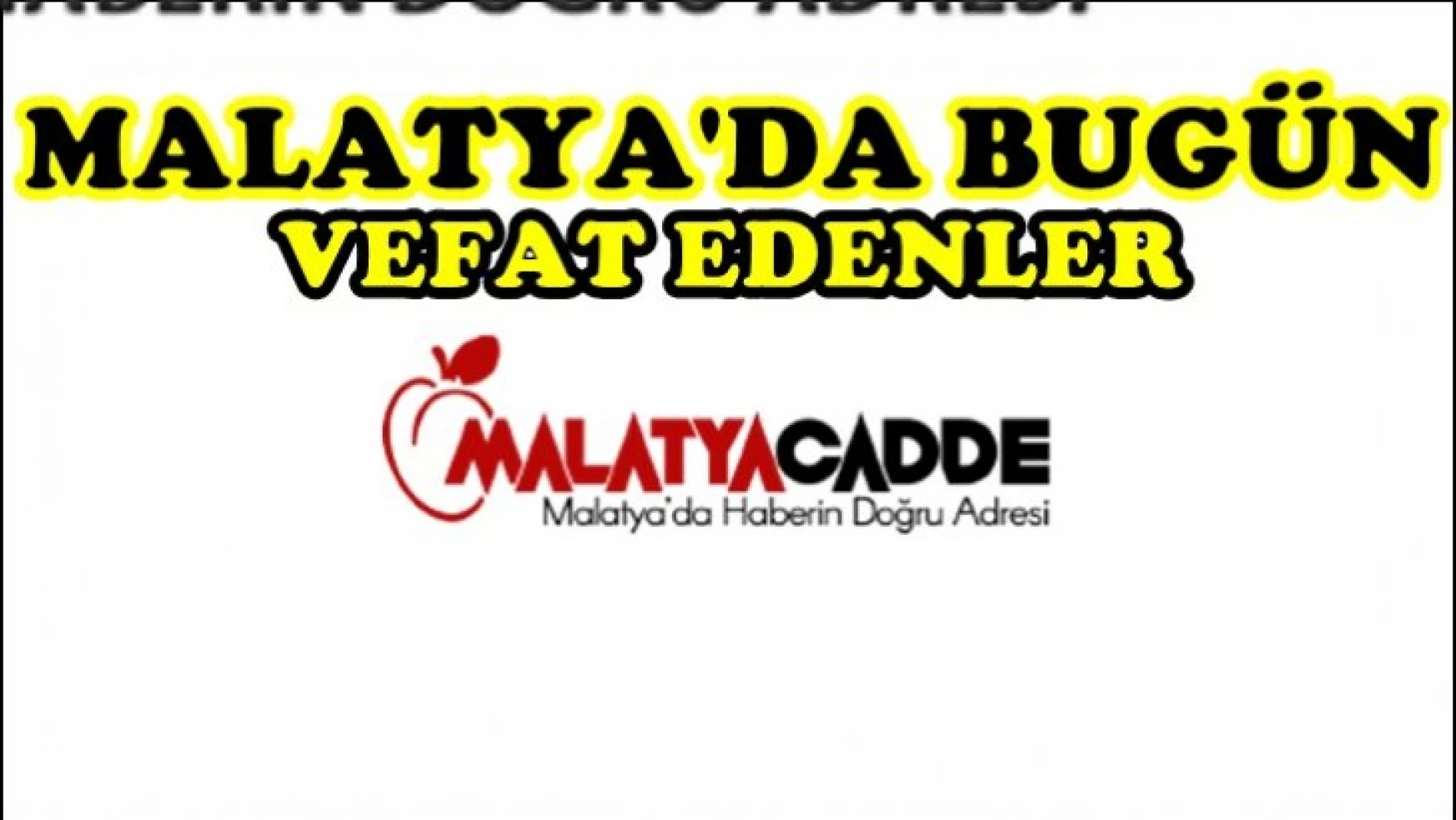 Bugün Malatya'da 9 Kişi Vefat Etti