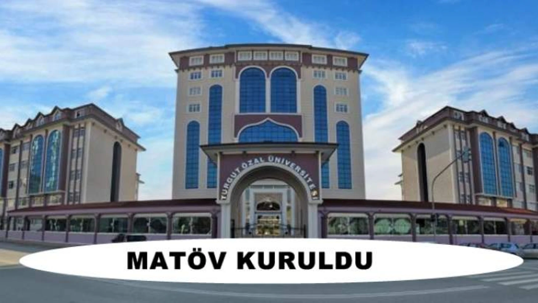 Malatya Turgut Özal Üniversiteni Geliştirme Vakfı (MATÖV) kuruldu
