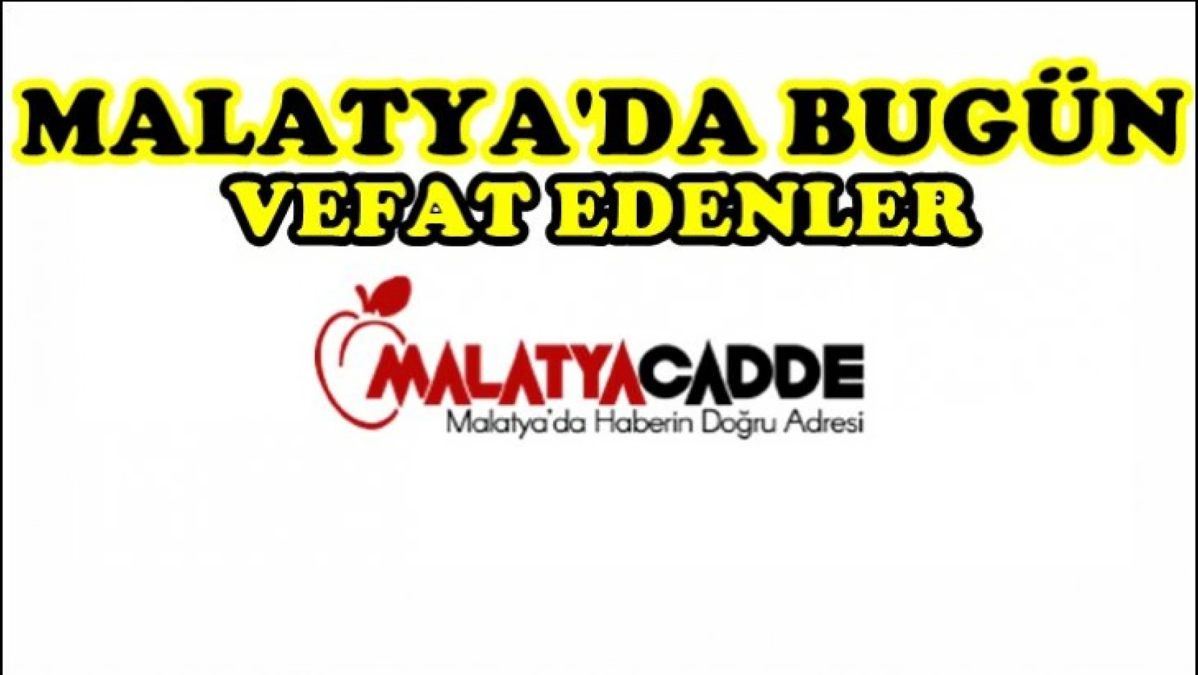 Malatya'da Bugün 19 Kişi Vefat Etti