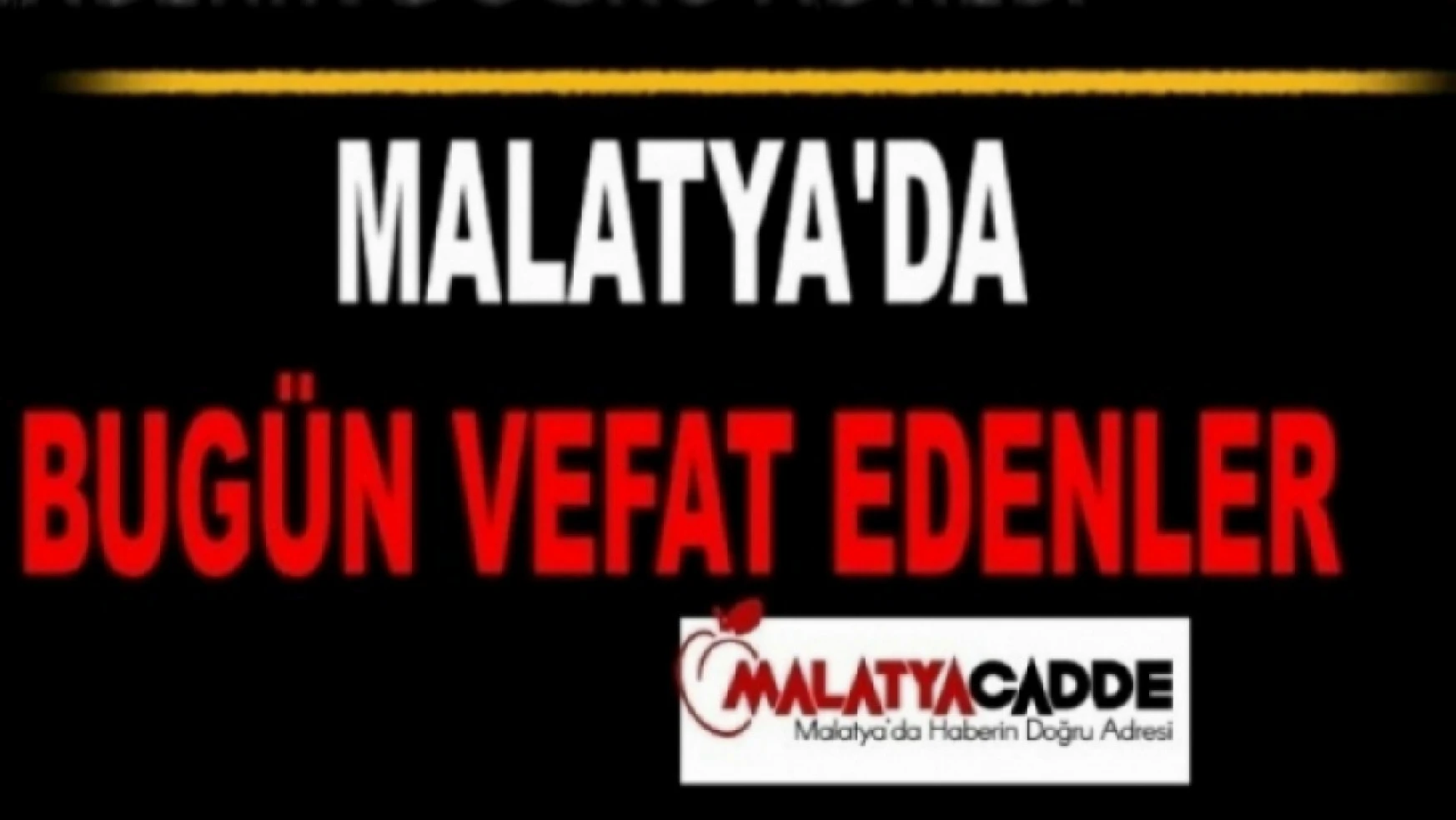 Malatya'da Bugün Vefat Edenler