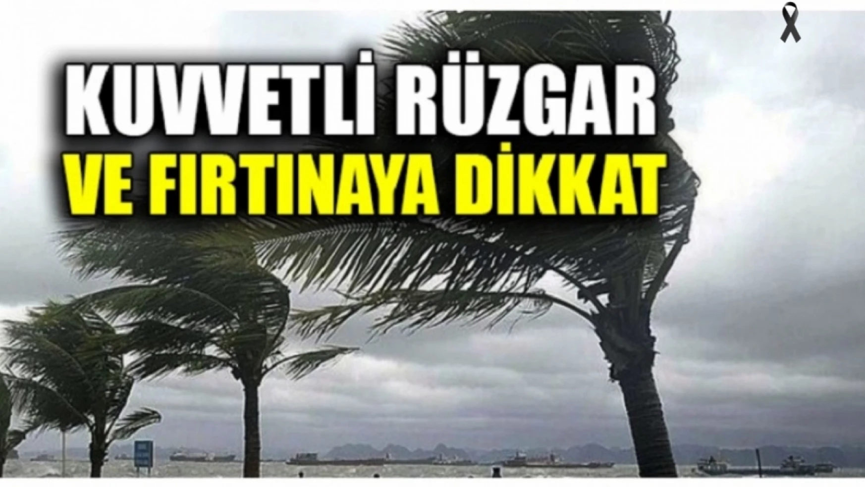 Malatya'da Kuvvetli Rüzgar ve Fırtına Bekleniyor!