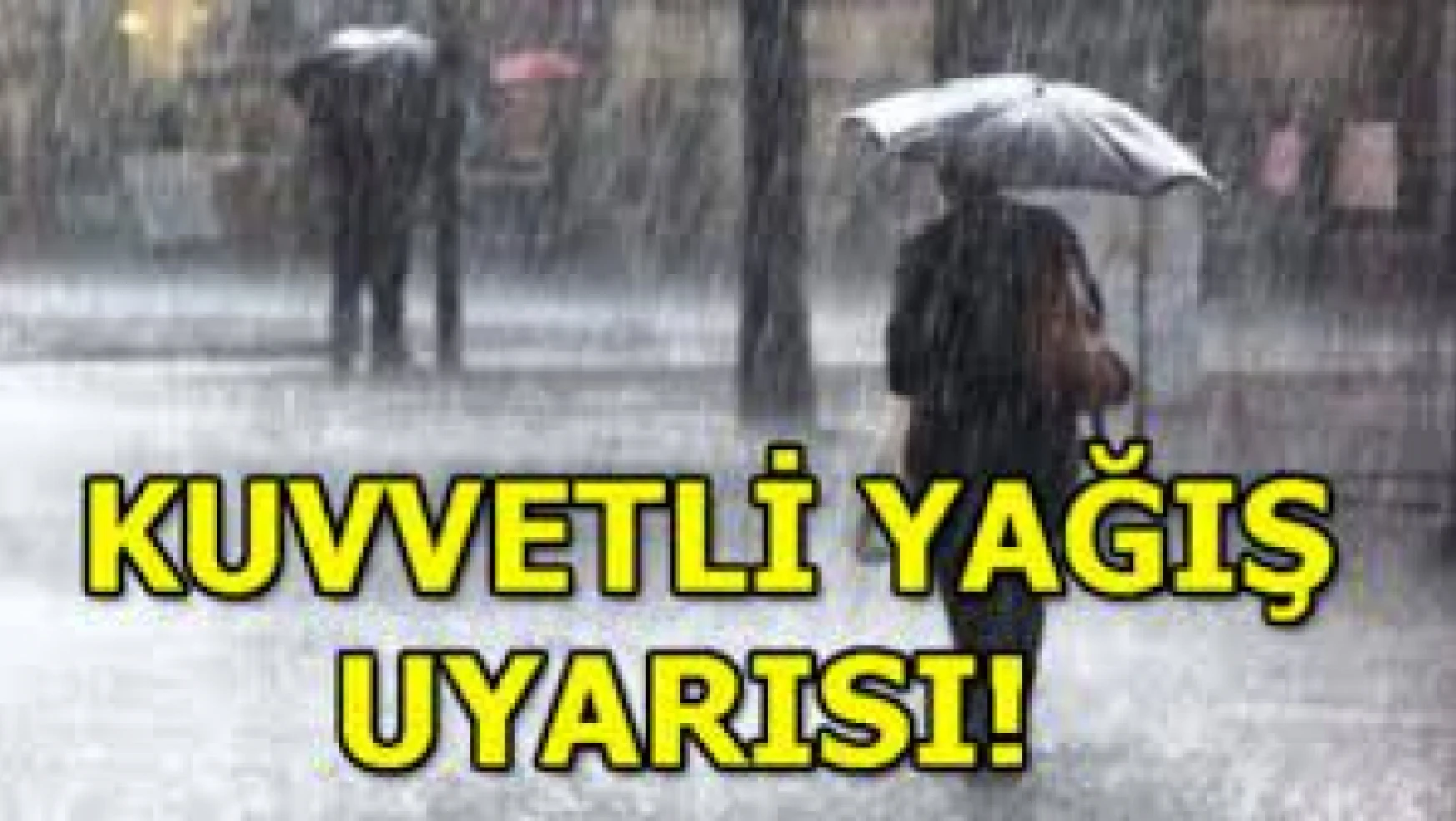 Malatya'da Kuvvetli Sağanak Yağış Bekleniyor!