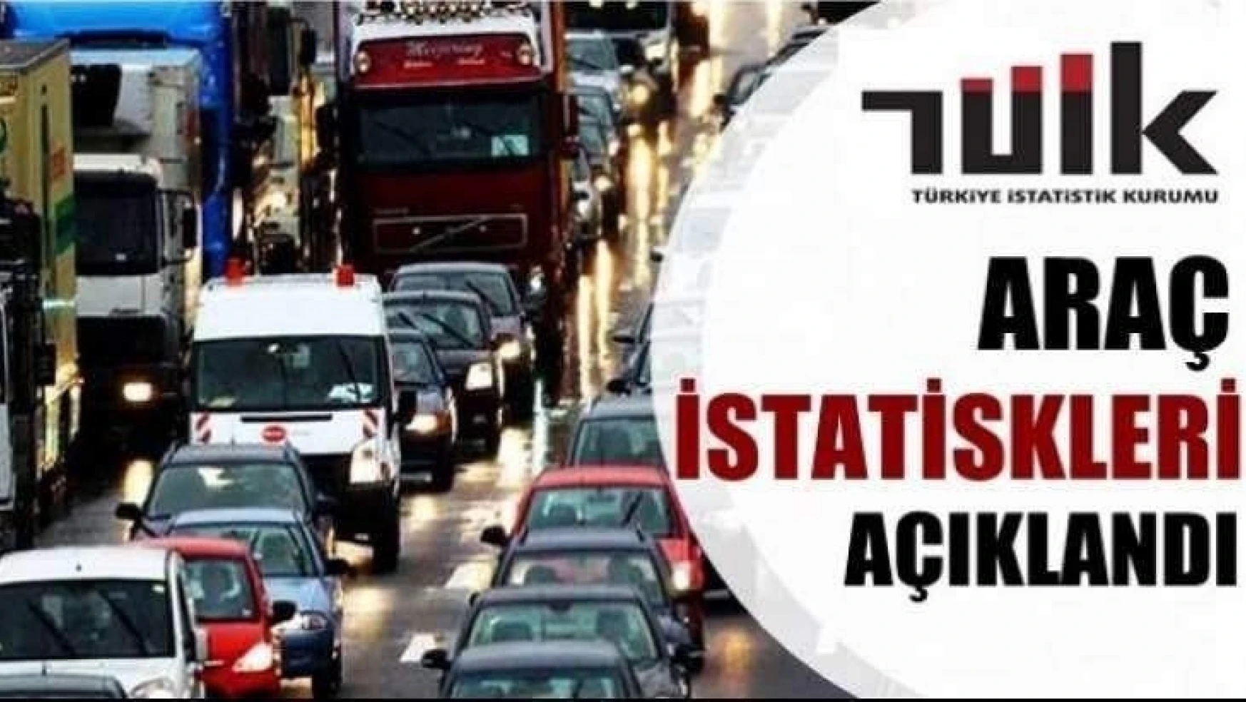 Malatya'da trafiğe kayıtlı araç sayısı Kasım ayı sonu itibarıyla 185 042 oldu