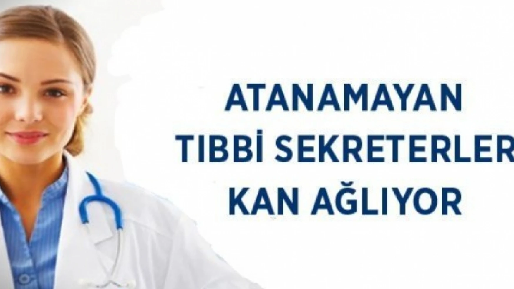 70 Bin Tıbbi Sekreter Atama Bekliyor