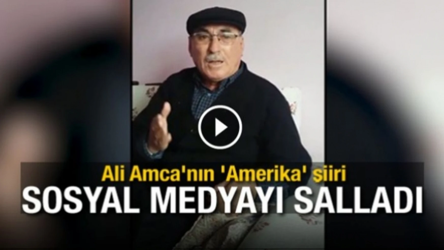 Ali Amca'nın 'Amerika' şiiri sosyal medyayı salladı