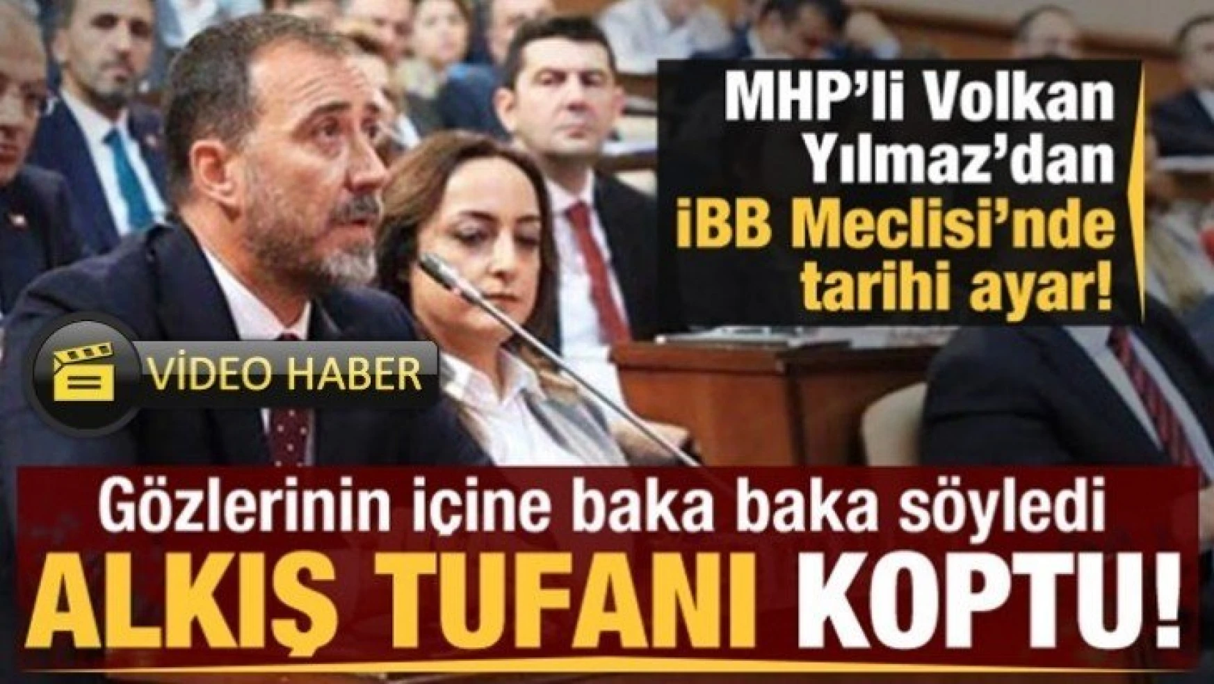 MHP'li Volkan Yılmaz, İBB toplatısında İYİ Partili ismi topa tuttu!