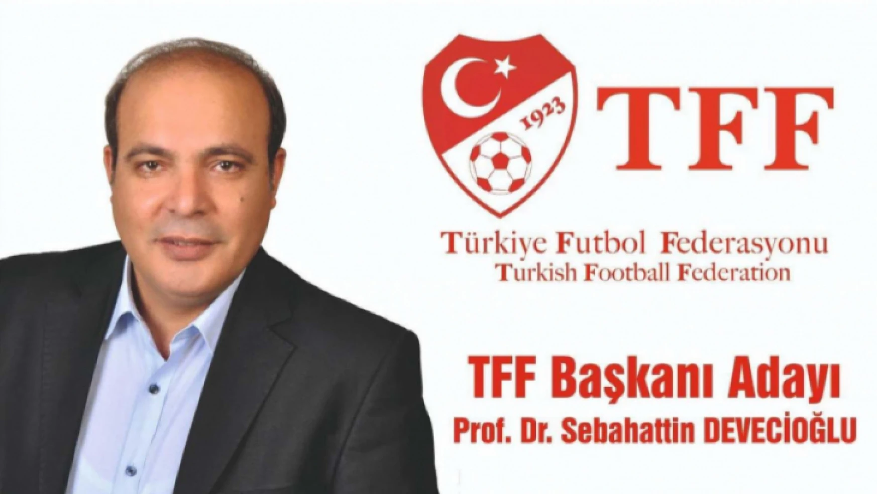 Prof. Dr. Sebahattin Devecioğlu TFF Başkan Adayı