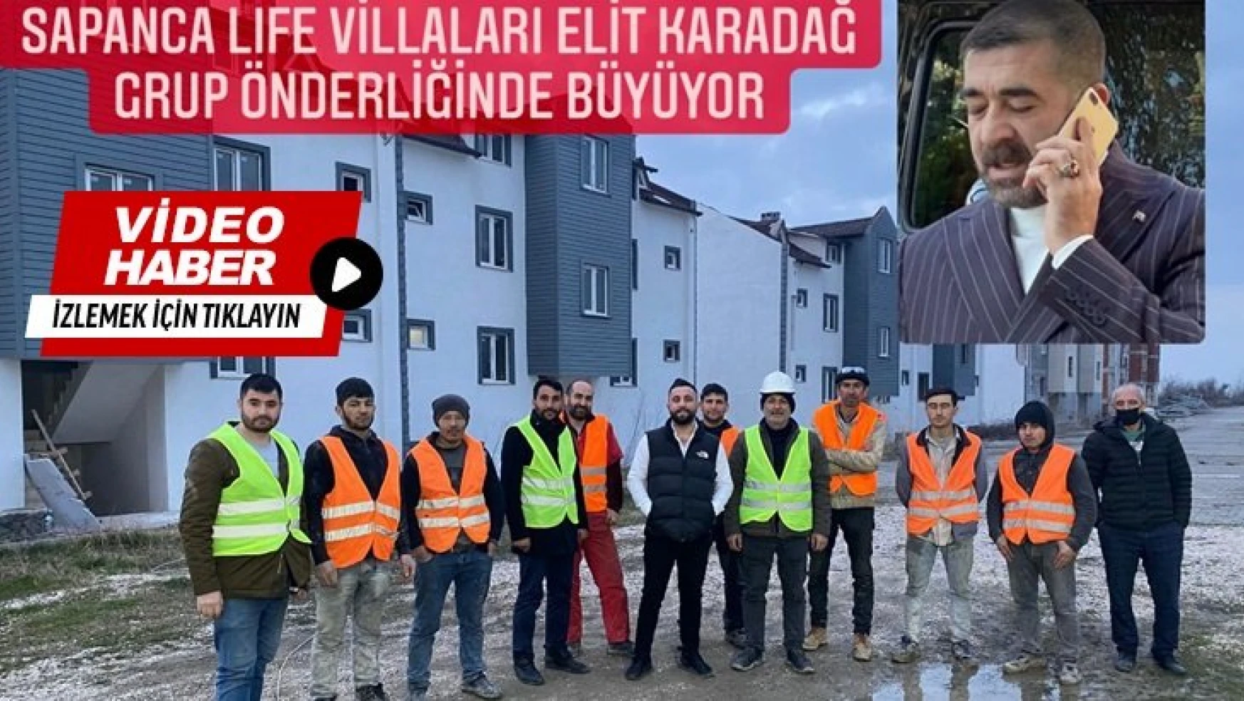 Sapanca Lıfe Villaları Elit Karadağ Grup Önderliğinde Büyüyor