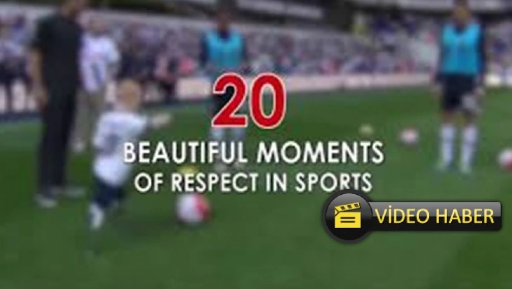Spor'da 20 Güzel Saygı