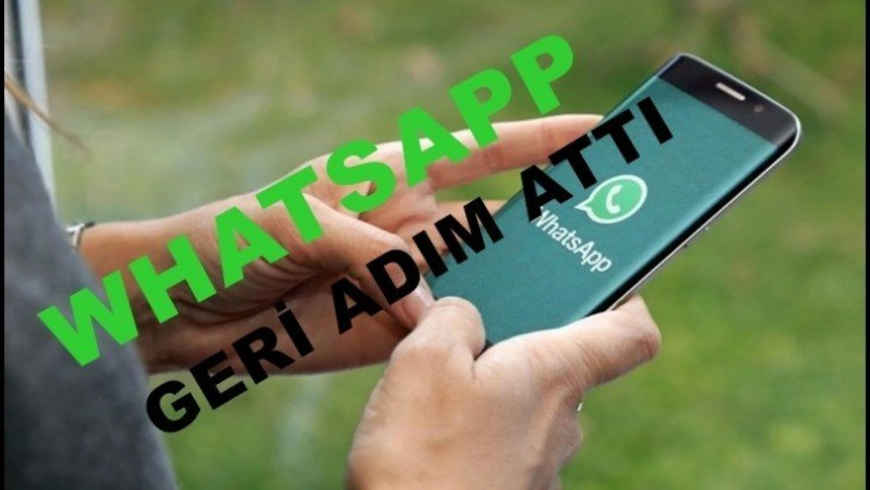 WhatsApp geri adım sonrası Durum yaptı